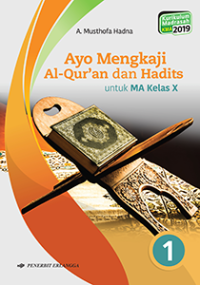 Ayo Mengkaji Al-Qur'an dan Hadits untuk MA Kelas X