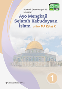 Ayo Mengkaji Sejarah Kebudayaan Islam untuk MA Kelas X