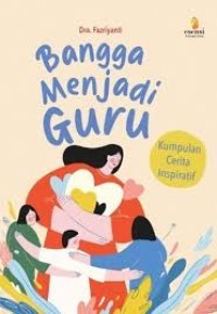 Bangga menjadi guru : kumpulan cerita inspiratif