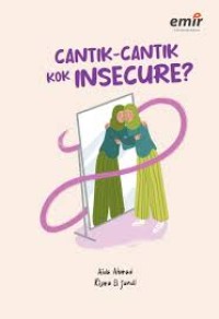 Cantik- cantik kok insecure?