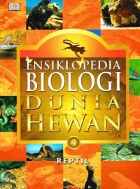 Ensiklopedia Biologi Dunia Hewan Jilid 4 Reptil