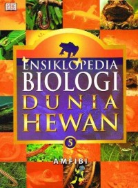 Ensiklopedia Biologi Dunia Hewan Jilid 5 Amfibi