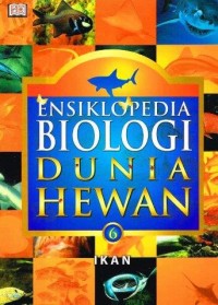 Ensiklopedia Biologi Dunia Hewan Jilid 6 Ikan