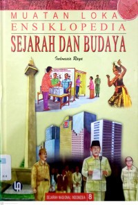 Ensiklopedia Sejarah dan Budaya Jilid 8 Indonesia Raya