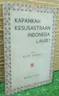 Kapankah Kesusastraan Indonesia Lahir ?