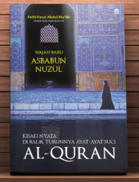 Kisah Nyata di Balik Turunnya Ayat-Ayat Suci Al-Qur'an