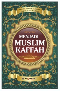 Menjadi Muslim Kaffah