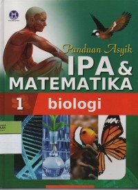 Panduan Asyik IPA & Matematika Jilid 1 Biologi