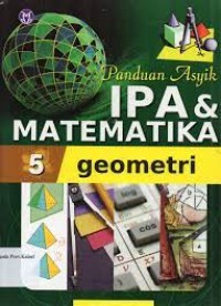 Panduan Asyik IPA & Matematika Jilid 5 Geometri