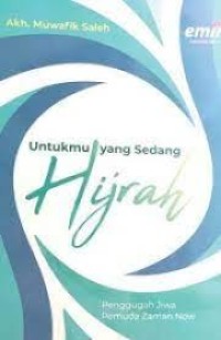 Untukmu yang sedang hijrah: penggugah jiwa muda zaman now